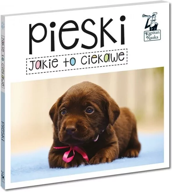 Pieski. Jakie to ciekawe. Kapitan Nauka - tantis.pl