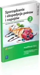 Sporządzanie i ekspedycja potraw i napojów. Część 2. Podręcznik do nauki zawodu technik żywienia i usług gastronomicznych, kucharz