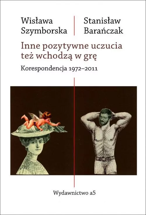 INNE POZYTYWNE UCZUCIA TEŻ WCHODZĄ W GRĘ KORESPONDENCJA 1972-2011 - tantis.pl