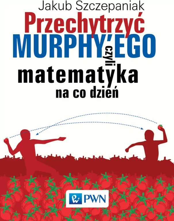 Przechytrzyć MURPHY’EGO czyli matematyka na co dzień - tantis.pl