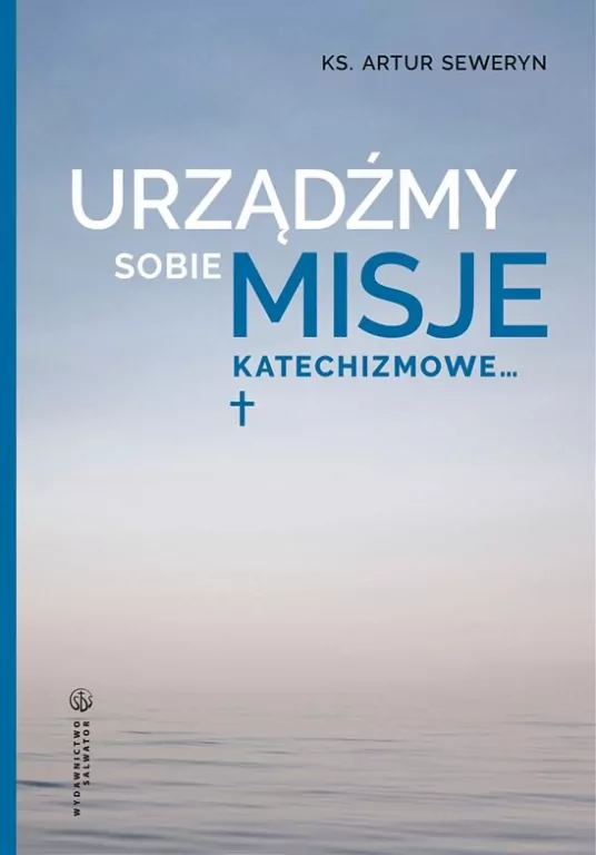 Urządźmy sobie misje katechizmowe - tantis.pl