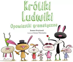 Króliki Ludwiki. Opowiastki gramatyczne