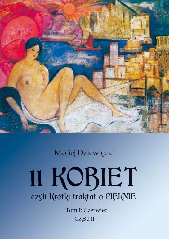 11 Kobiet czyli Krótki traktat o Pięknie T.1 Cz.2 - tantis.pl