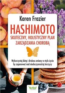 Hashimoto skuteczny, holistyczny plan zarządzania chorobą - tantis.pl