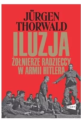 Iluzja. Żołnierze radzieccy w armii Hitlera - tantis.pl