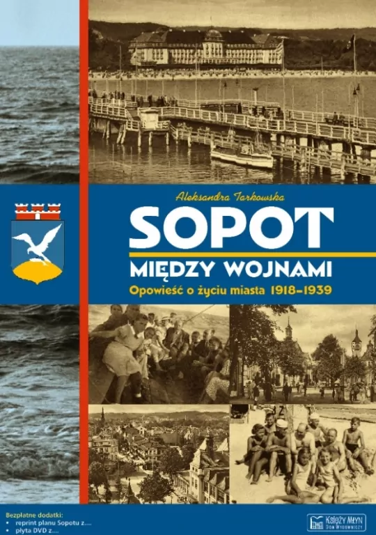 Sopot między wojnami. Opowieść o życiu miasta 1918-1939 - tantis.pl