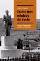 To nie jest miejsce do życia - tantis.pl