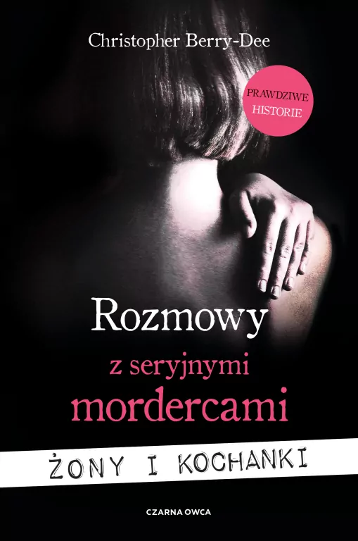 Rozmowy z seryjnymi mordercami. Żony i kochanki - tantis.pl