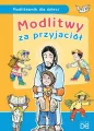 Modlitwy za przyjaciół. Modlitewnik dla dzieci - tantis.pl