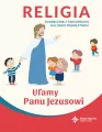 Ufamy Panu Jezusowi. Podręcznik z ćwiczeniami dla dzieci pięcioletnich - tantis.pl
