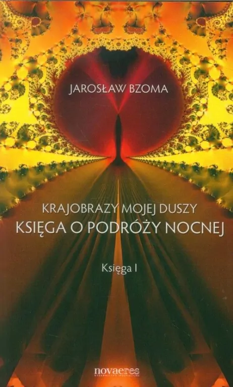 Księga o podróży nocnej. Krajobrazy mojej duszy. Księga 1 - tantis.pl