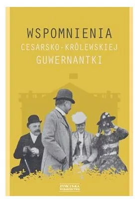 Wspomnienia cesarsko-królewskiej guwernantki