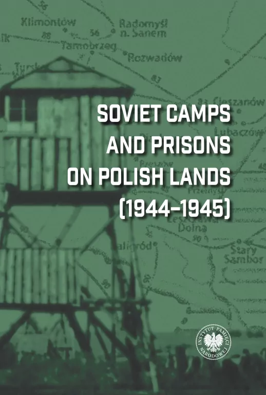 Soviet Camps and Prisons on Polish Lands 1944-1945 - tantis.pl
