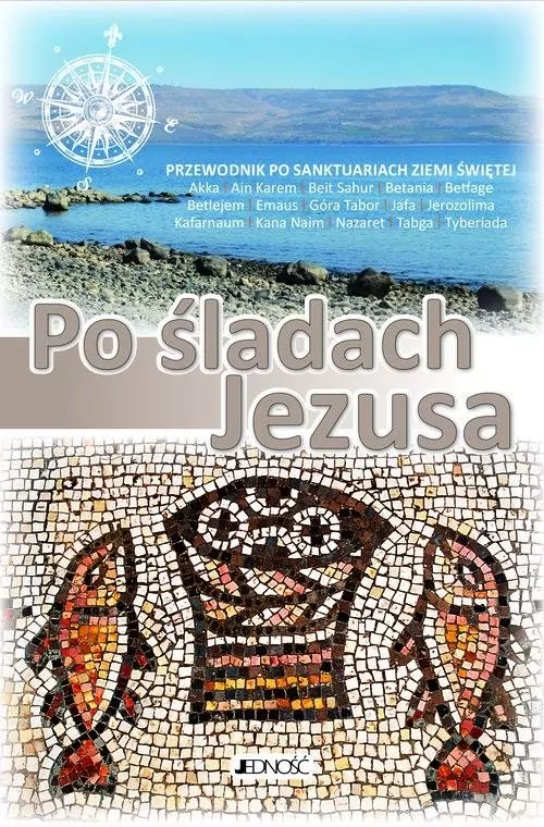 Po śladach Jezusa. Przewodnik po sanktuariach Ziemii Świętej - tantis.pl