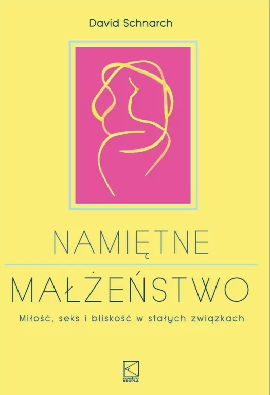 Namiętne małżeństwo. Miłość, seks i bliskość w stałych związkach - tantis.pl
