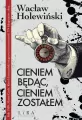 Cieniem będąc, cieniem zostałem - tantis.pl