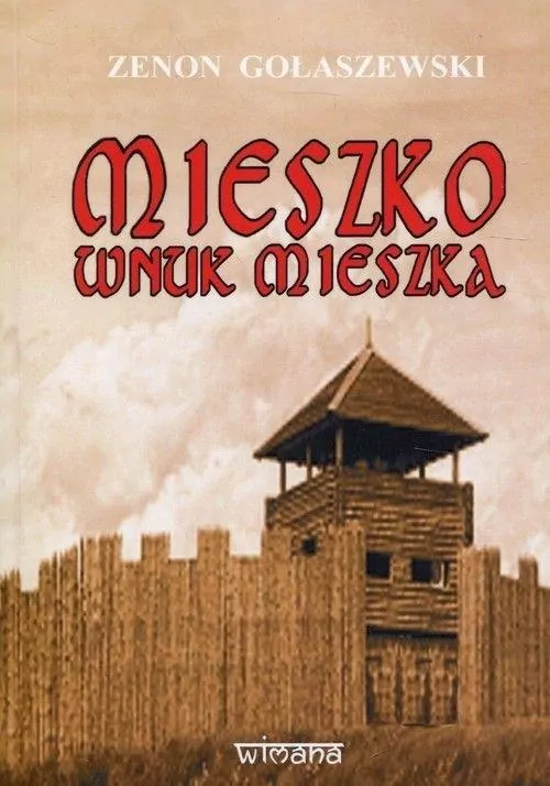 Mieszko wnuk Mieszka. - tantis.pl