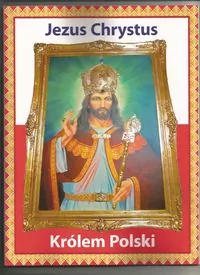 Jezus Chrystus Królem Polski - tantis.pl