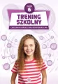 Trening szkolny. Ćwiczenia Korekcyjno-Kompensacyjne. Klasa 6 - tantis.pl