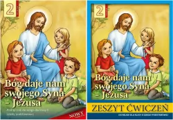 Pakiet: Bóg daje nam swojego Syna - Jezusa 2. Podręcznik / Zeszyt ćwiczeń do religii dla klasy II szkoły podstawowej