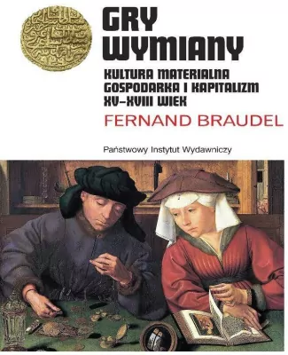 Historia świata - Gry wymiany. Kultura materialna, gospodarka i kapitalizm XV-XVIII wiek. Rodowody cywilizacji. Tom 2