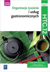 Organizacja żywienia i usług gastronomicznych. Zasady żywienia. Część 2. Kwalifikacja HTG.12. Podręcznik do nauki zawodu: technik żywienia i usług gastronomicznych