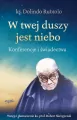 W twej duszy jest niebo. Konferencje i świadectwa - tantis.pl