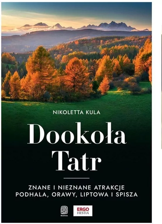 Dookoła Tatr. Znane i nieznane atrakcje Podhala, Orawy, Liptowa i Spisza - tantis.pl