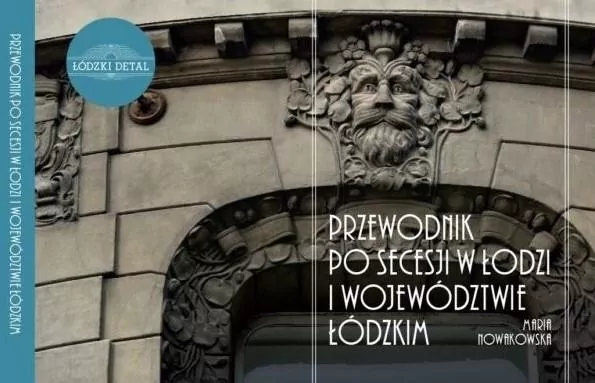 Przewodnik po secesji w Łodzi i województwie łódzkim - tantis.pl