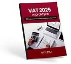 VAT 2025 w praktyce.