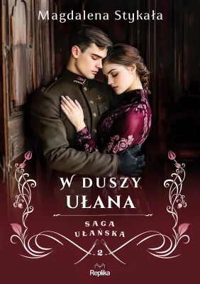 W duszy ułana. Saga ułańska. Tom 2