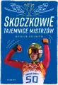 Skoczkowie. Tajemnice mistrzów - tantis.pl