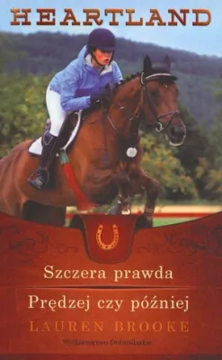 Szczera prawda. Prędzej czy później. Heartland. Tom 11-12