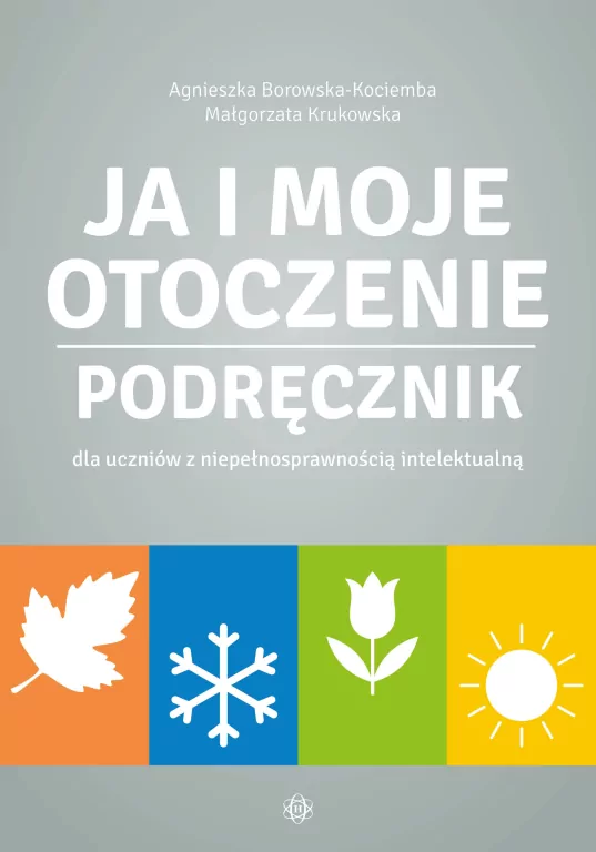 Ja i moje otoczenie. Podręcznik dla uczniów z niepełnosprawnością intelektualną - tantis.pl