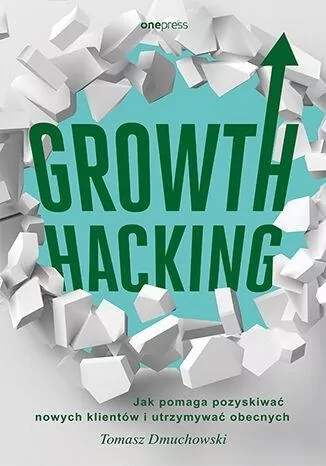 Growth Hacking: Jak pomaga pozyskiwać nowych klientów i utrzymywać obecnych - tantis.pl
