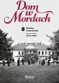 Dom w Mordach. Rodzina Przewłockich. 1912-1944 - tantis.pl