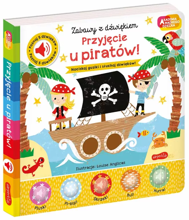 Przyjęcie u piratów! Akademia mądrego dziecka. Zabawy z dźwiękiem - tantis.pl