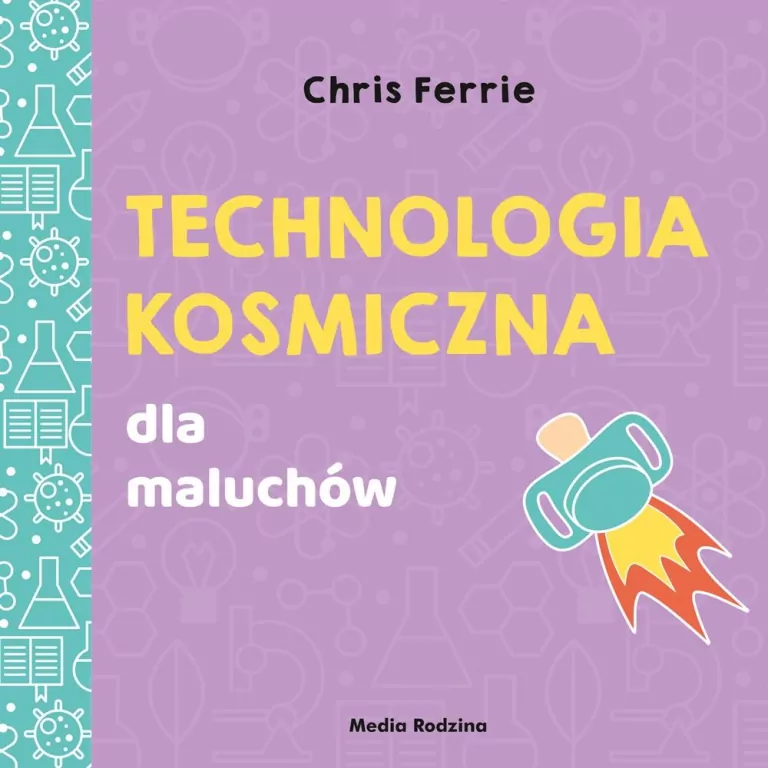 Technologia kosmiczna. Uniwersytet Malucha - tantis.pl