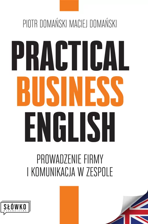 Practical Business English. Prowadzenie firmy i komunikacja w zespole - tantis.pl