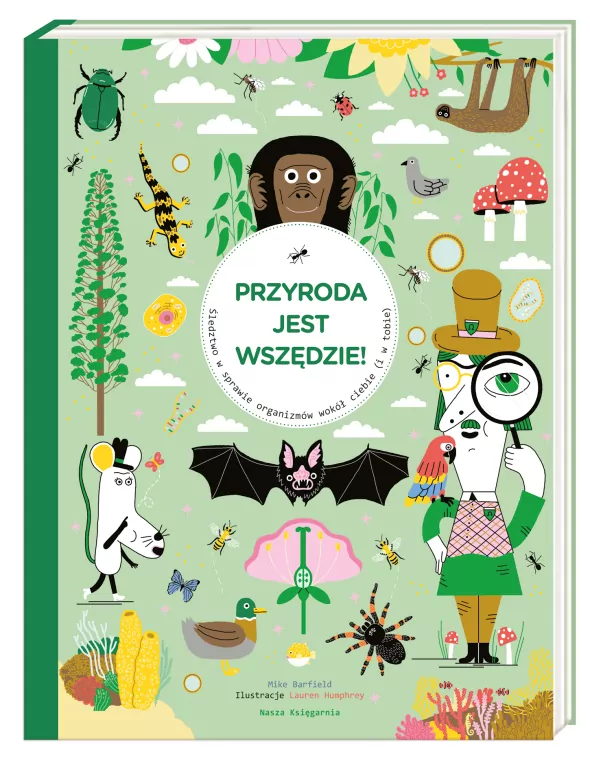 Przyroda jest wszędzie! Śledztwo w sprawie organizmów wokół ciebie (i w tobie) - tantis.pl