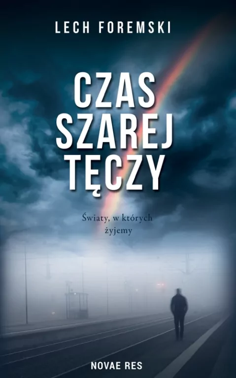 Czas szarej tęczy. Światy, w których żyjemy - tantis.pl