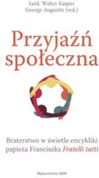 Przyjaźń społeczna. Braterstwo w świetle encykliki papieża Franciszka Fratelli tutti
