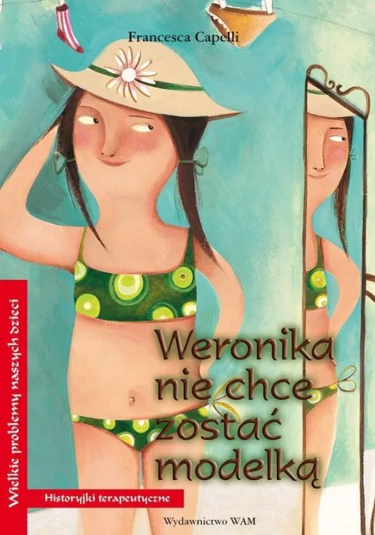 Weronika nie chce zostać modelką. Wielkie problemy naszych dzieci - tantis.pl
