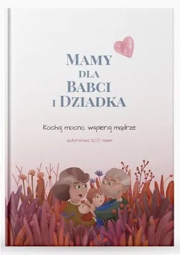 Mamy dla Babci i Dziadka. Kochaj mocno, wspieraj mądrze - tantis.pl