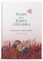 Mamy dla Babci i Dziadka. Kochaj mocno, wspieraj mądrze - tantis.pl