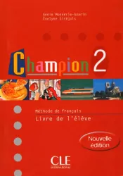 Champion 2. Methode de francais. Livre de l'élève