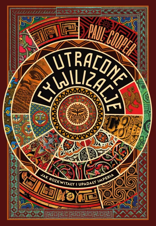 Utracone cywilizacje. Jak rozkwitały i upadały imperia - tantis.pl