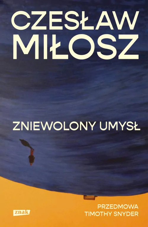Zniewolony umysł. Przedmowa: Timothy Snyder - tantis.pl