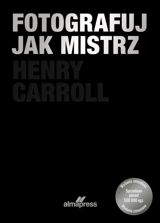Fotografuj jak mistrz wyd. 3 - tantis.pl