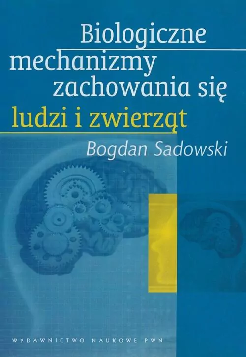 Biologiczne mechanizmy zachowania się ludzi i zwierząt - tantis.pl